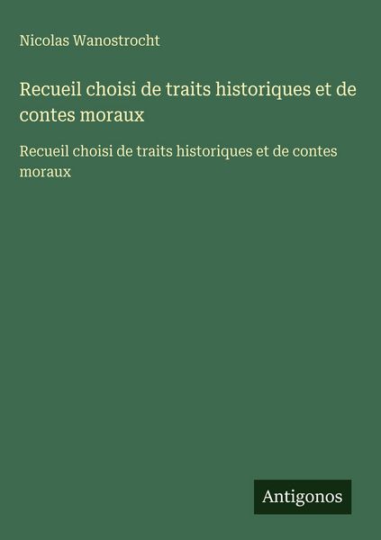 Produktbild: Recueil choisi de traits historiques et de contes moraux
