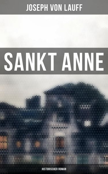 Produktbild: Sankt Anne (Historischer Roman)