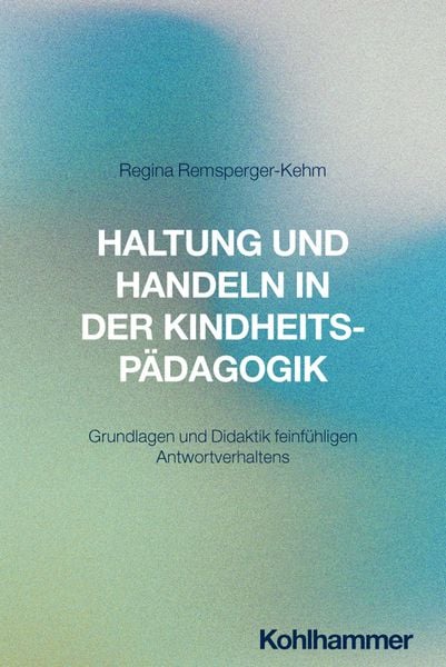 Produktbild: Haltung und Handeln in der Kindheitsp&auml;dagogik
