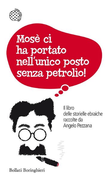 Produktbild: Mos&egrave; ci ha portato nell'unico posto senza petrolio! Il libro delle storielle ebraiche raccolte da Angelo Pezzana