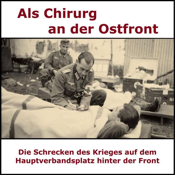 Produktbild: Ein Chirurg an der Ostfront - Die unsichtbare Flagge