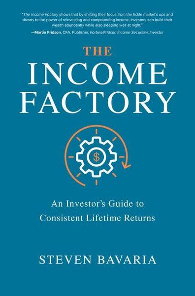 Produktbild: The Income Factory: An Investor's Guide to Consistent Lifetime Returns