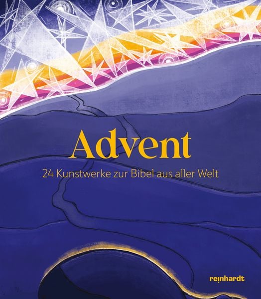 Advent, Gebundene Ausgabe von Christian Weber, Reinhardt, Friedrich, 978-3-7245-2820-3