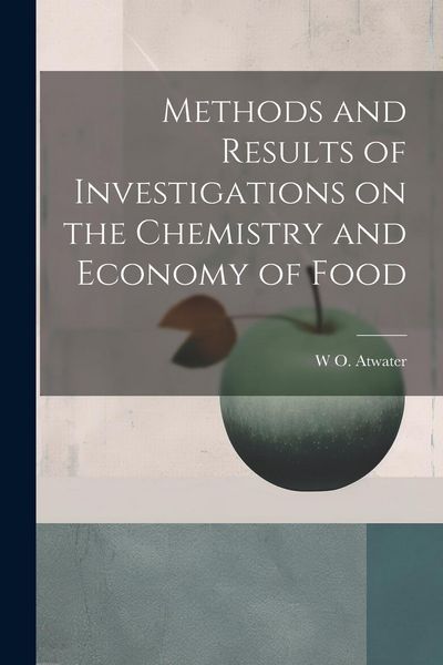 Produktbild: Methods and Results of Investigations on the Chemistry and Economy of Food
