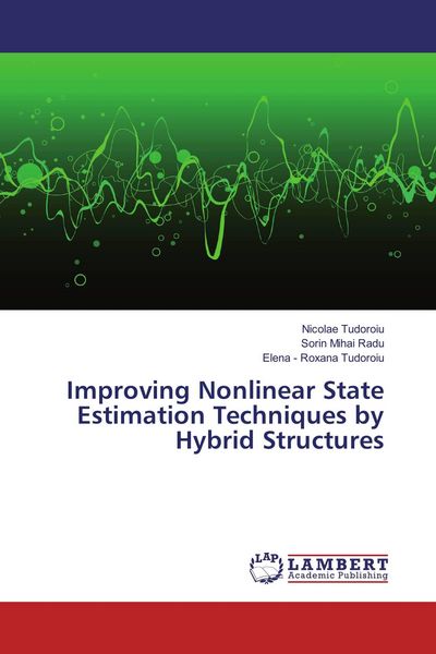 Produktbild: Improving Nonlinear State Estimation Techniques by Hybrid Structures