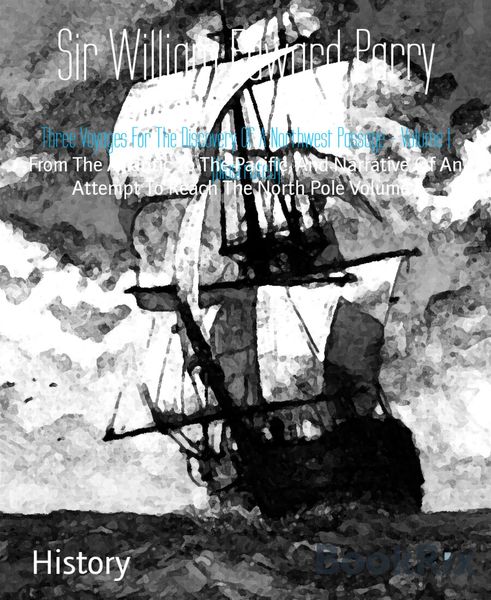 Produktbild: Three Voyages For The Discovery Of A Northwest Passage - Volume 1 (Illustrated)