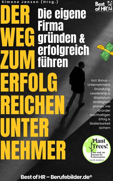 Produktbild: Der Weg zum erfolgreichen Unternehmer - Die eigene Firma gr&uuml;nden & erfolgreich f&uuml;hren