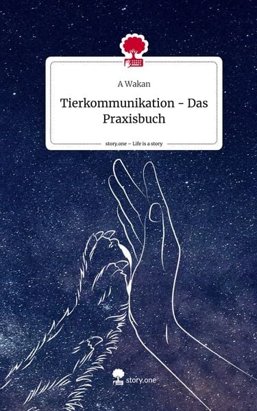 Produktbild: Tierkommunikation - Das Praxisbuch. Life is a Story - story.one