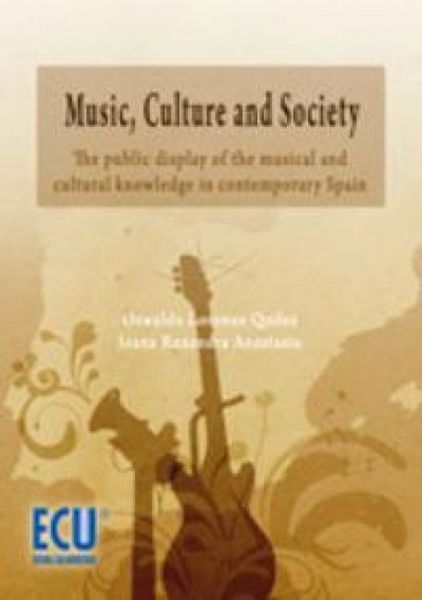 Produktbild: Music, culture a society : the public display of de musical and cultural knowledge in contemporary Spain