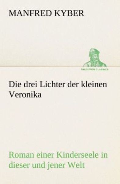 Die drei Lichter der kleinen Veronika, Taschenbuch von Manfred Kyber, Tredition, 9783842491540