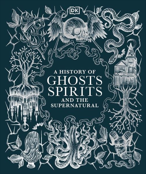 A History of Ghosts, Spirits and the Supernatural, Gebundene Ausgabe von DK, Random House N.Y., 9780744098730
