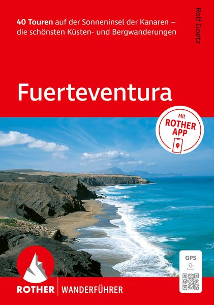 Produktbild: ROTHER Wanderf&uuml;hrer Fuerteventura. 40 Touren auf der Sonneninsel der Kanaren &ndash; die sch&ouml;nsten K&uuml;sten- und Bergwanderungen