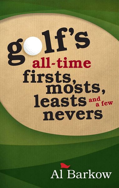 Produktbild: Golf's All-Time Firsts, Mosts, Leasts, and a Few Nevers