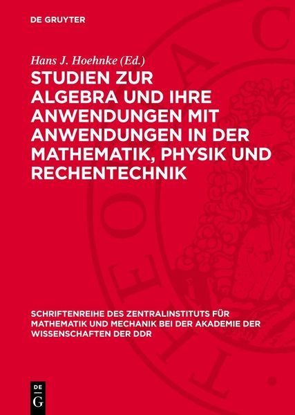 Produktbild: Studien zur Algebra und ihre Anwendungen mit Anwendungen in der Mathematik, Physik und Rechentechnik