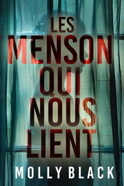 Produktbild: Les mensonges qui nous lient - Un thriller psychologique captivant avec une fin renversante.