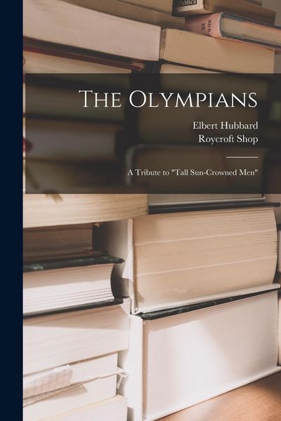 Produktbild: The Olympians; a Tribute to "tall Sun-crowned Men"