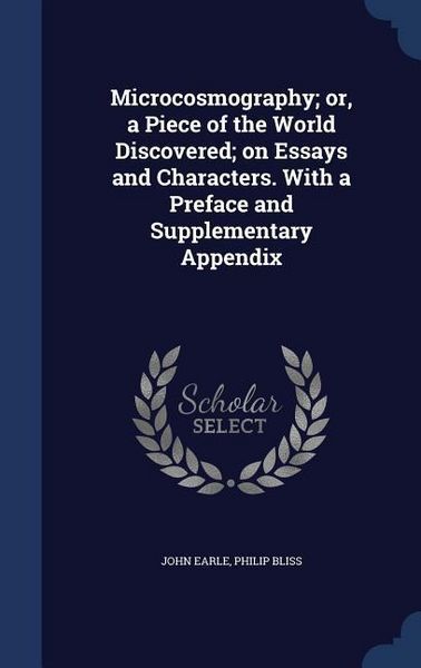 Produktbild: Microcosmography; or, a Piece of the World Discovered; on Essays and Characters. With a Preface and Supplementary Appendix