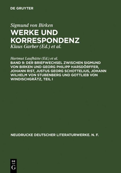 Produktbild: Der Briefwechsel zwischen Sigmund von Birken und Georg Philipp Harsd&ouml;rffer, Johann Rist, Justus Georg Schottelius, Johann Wilhelm von Stubenberg und Gottlieb von Windischgr&auml;tz