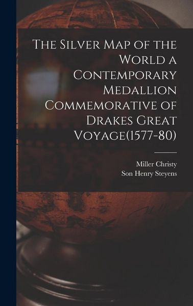 Produktbild: The Silver Map of the World a Contemporary Medallion Commemorative of Drakes Great Voyage(1577-80)