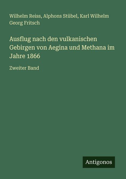 Produktbild: Ausflug nach den vulkanischen Gebirgen von Aegina und Methana im Jahre 1866