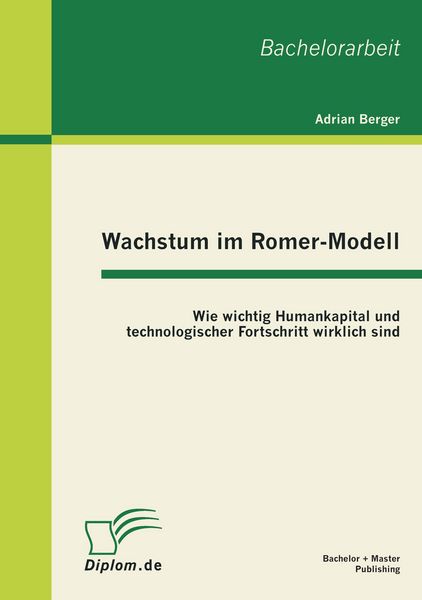 Wachstum im Romer-Modell, Taschenbuch von Adrian Berger, Bachelor + Master Publishing, 978-3-86341-090-2