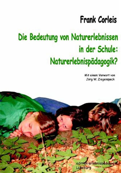Produktbild: Die Bedeutung von Naturerlebnissen in der Schule: Naturerlebnisp&auml;dagogik?