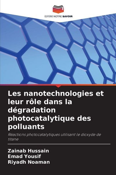 Produktbild: Les nanotechnologies et leur r&ocirc;le dans la d&eacute;gradation photocatalytique des polluants