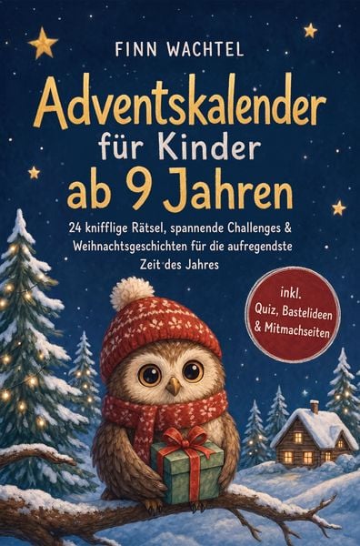 Produktbild: Adventskalender f&uuml;r Kinder ab 9 Jahren: 24 knifflige R&auml;tsel, spannende Challenges & Weihnachtsgeschichten f&uuml;r die aufregendste Zeit des Jahres - inkl.