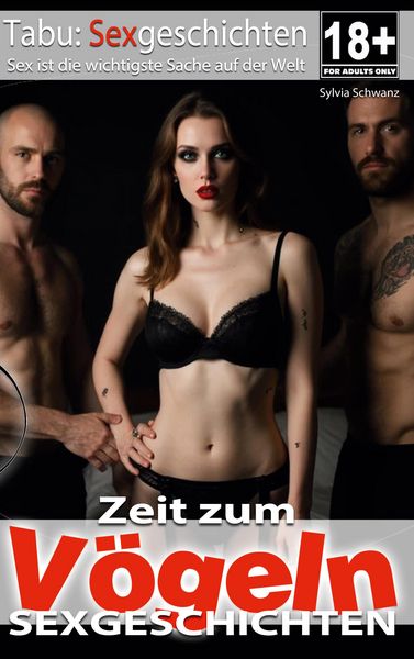 Produktbild: Zeit zum V&ouml;geln | Sexgeschichten ab 18