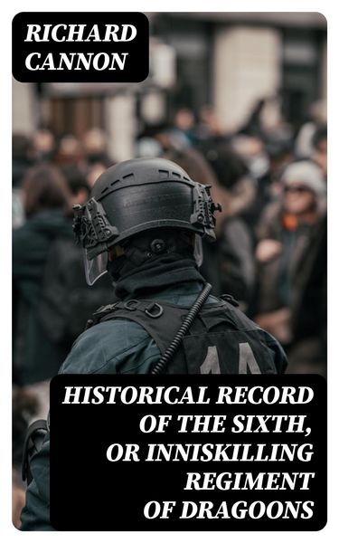 Produktbild: Historical Record of the Sixth, or Inniskilling Regiment of Dragoons