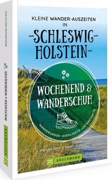 Wochenend und Wanderschuh – Kleine Wander-Auszeiten in Schleswig-Holstein, Taschenbuch von Stefanie Sohr und Volko Lienhardt, Bruckmann,