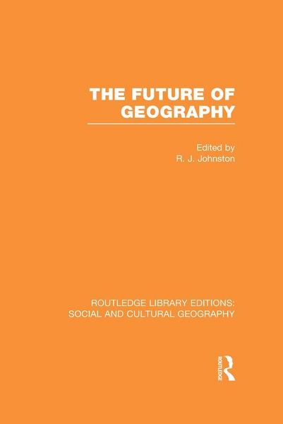Produktbild: The Future of Geography (RLE Social & Cultural Geography)