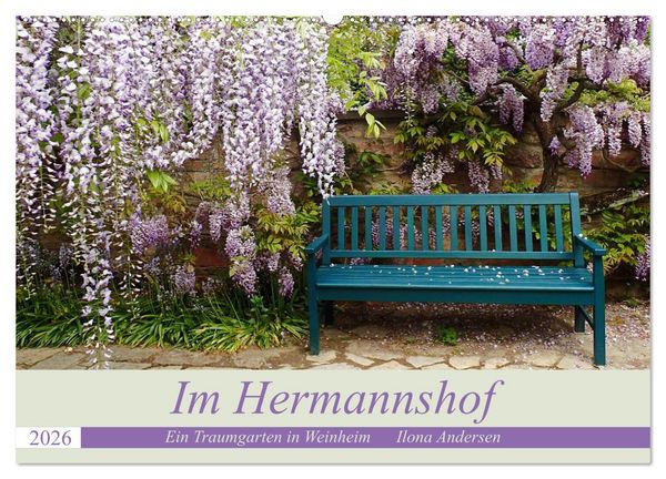 Im Hermannshof - Ein Traumgarten in Weinheim (Wandkalender 2026 DIN A2 quer), CALVENDO Monatskalender