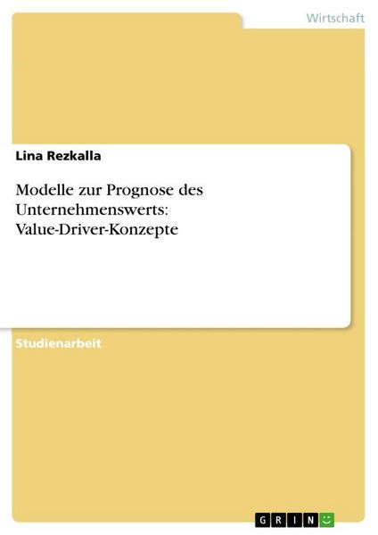 Produktbild: Modelle zur Prognose des Unternehmenswerts: Value-Driver-Konzepte