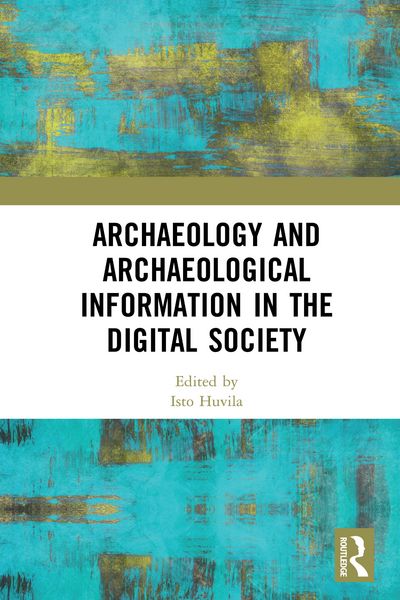 Produktbild: Archaeology and Archaeological Information in the Digital Society