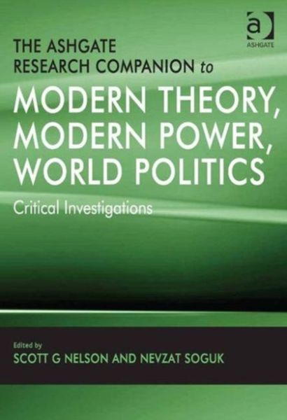 Produktbild: The Ashgate Research Companion to Modern Theory, Modern Power, World Politics
