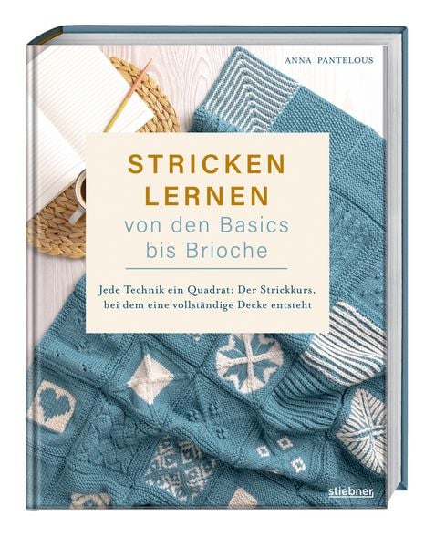Stricken lernen von den Basics bis Brioche, Taschenbuch von Anna Pantelous, Stiebner, 978-3-8307-2176-5