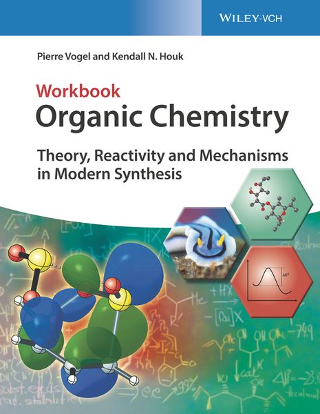 Organic Chemistry, Taschenbuch von Pierre Vogel , Kendall N. Houk, Wiley-VCH, 9783527345311