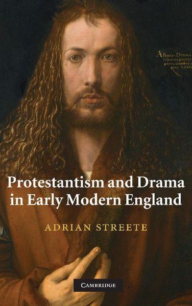 Produktbild: Protestantism and Drama in Early Modern England