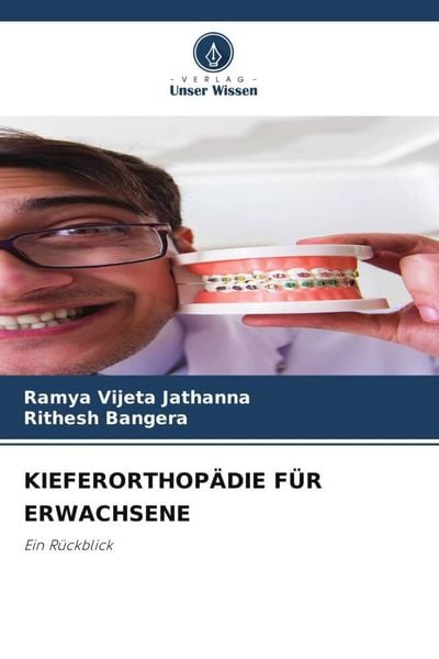 Kieferorthopädie für Erwachsene, Taschenbuch von Ramya Vijeta Jathanna , Rithesh Bangera, Verlag Unser Wissen, 9786205423004
