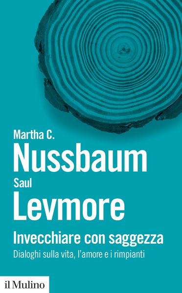 Produktbild: Invecchiare con saggezza. Dialoghi sulla vita, l'amore e i rimpianti