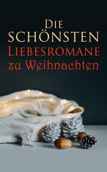 Produktbild: Die sch&ouml;nsten Liebesromane zu Weihnachten
