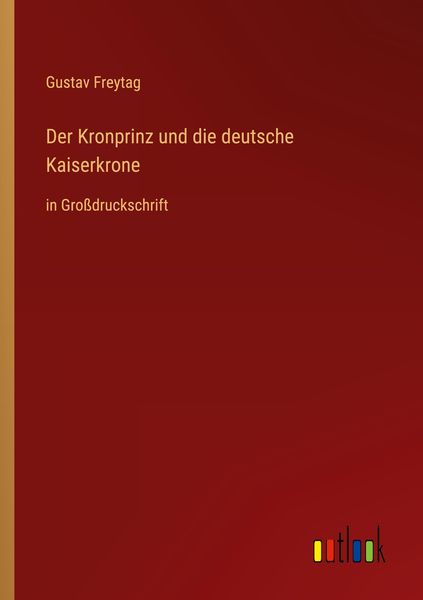Produktbild: Der Kronprinz und die deutsche Kaiserkrone