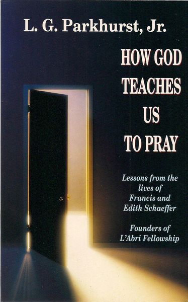 Produktbild: How God Teaches Us to Pray: Lessons from the Lives of Francis and Edith Schaeffer