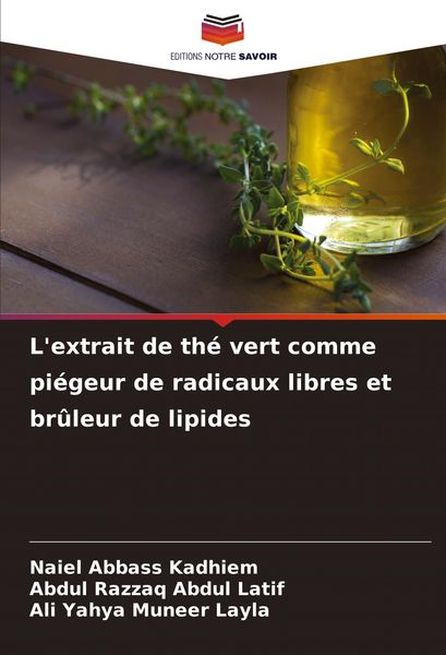 Produktbild: L'extrait de th&eacute; vert comme pi&eacute;geur de radicaux libres et br&ucirc;leur de lipides