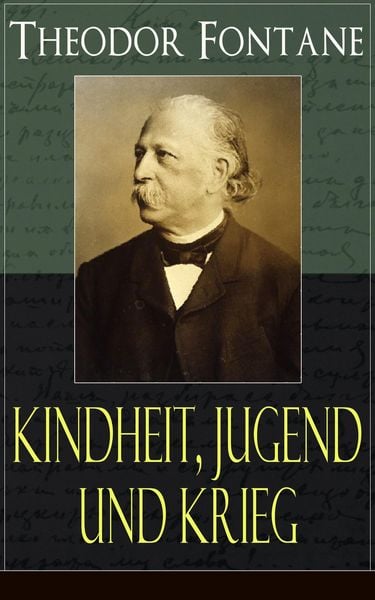 Produktbild: Theodor Fontane: Kindheit, Jugend und Krieg