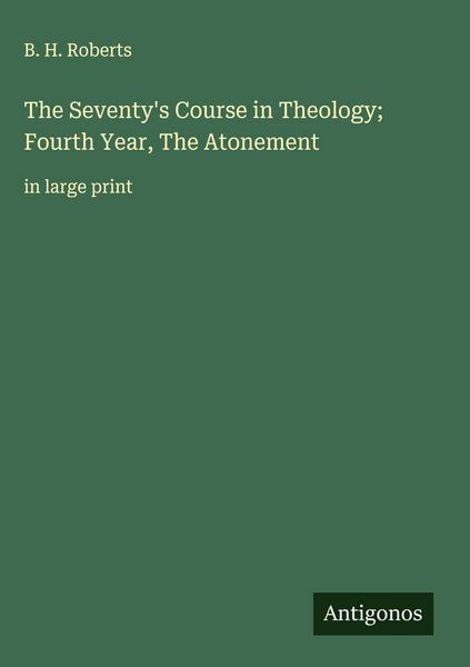 Produktbild: The Seventy's Course in Theology; Fourth Year, The Atonement