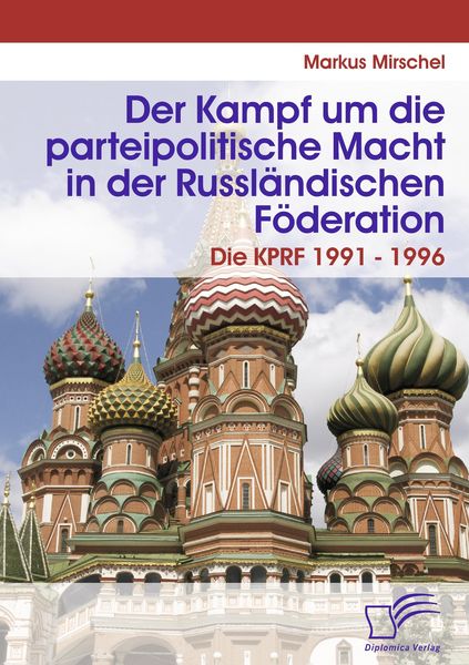 Produktbild: Der Kampf um die parteipolitische Macht in der Russl&auml;ndischen F&ouml;deration