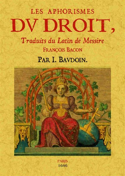 Produktbild: Les Aphorismes du Droit ; Traduits du Latin de Messire Francois Bacon