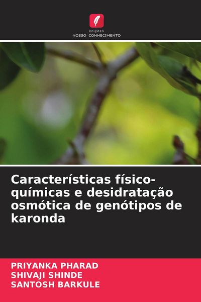 Produktbild: Caracter&iacute;sticas f&iacute;sico-qu&iacute;micas e desidrata&ccedil;&atilde;o osm&oacute;tica de gen&oacute;tipos de karonda